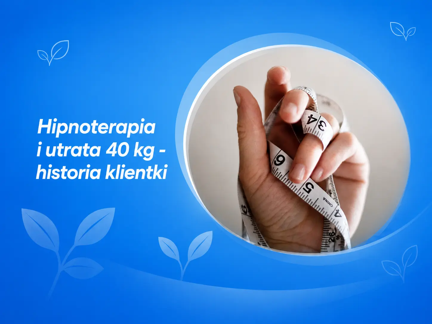 Hipnoterapia a odchudzanie - historia klientki, która schudła 40kg